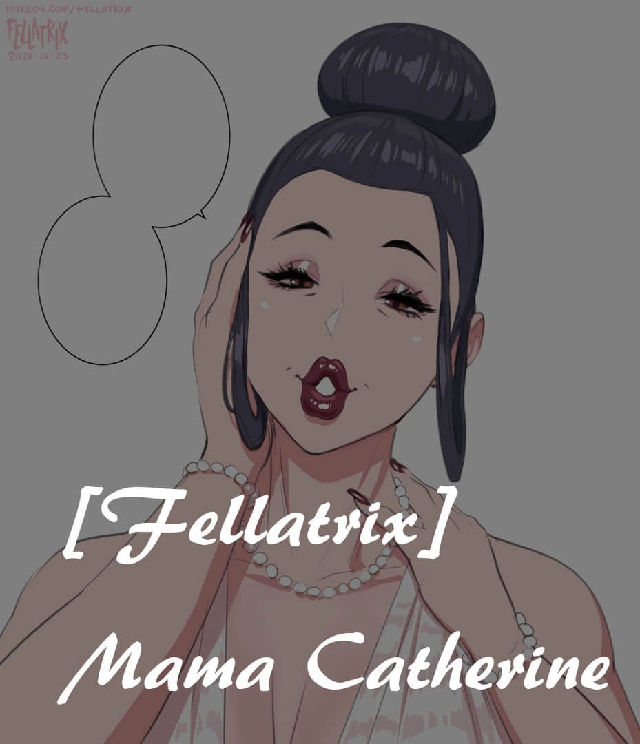 [Fellatrix] Mama Catherine